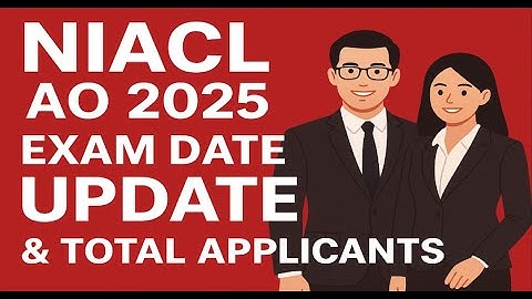 NIACL AO 2025 Exam Date Update & Total Applicants | Banker Couple