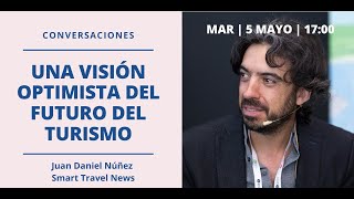 360HotelManagement | Una visión optimista del futuro del turismo con JUAN DANIEL NÚÑEZ #Webinar360HM