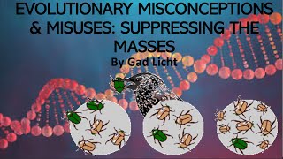 EVOLUTIONARY MISCONCEPTIONS & MISUSES: SUPPRESSING THE MASSES