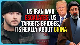 US Iran War ESCALATES, US Targets Bridges, Its Really About China