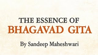 The Essence of Bhagavad Gita in Hindi - By Sandeep Maheshwari