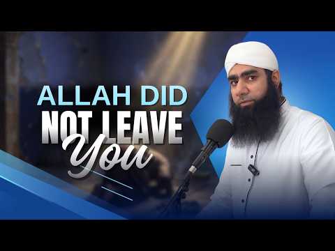 Allah Did Not Leave You | Molana Faizan Wahid | Najam Center Lilburn