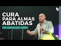 Cura Para Almas Abatidas - Pr. Lôbo