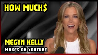 This Is How much money Megyn Kelly makes on YouTube 2025 |