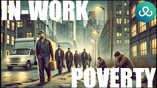 Understanding In-Work Poverty:  Causes, Effects, & Solutions to Ensure All Workers Can Live Well