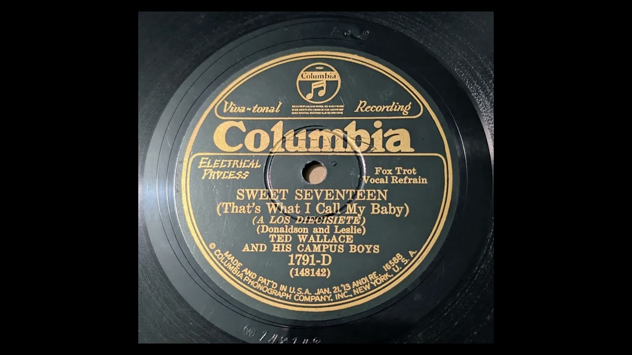 Ted Wallace & His Campus Boys - Sweet Seventeen (That's What I Call My Baby)