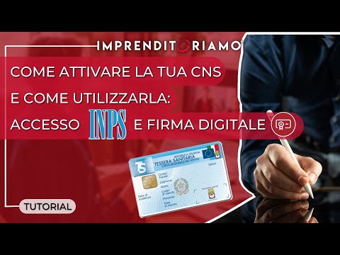 Come attivare la tua CNS e come utilizzarla: Accesso INPS e Firma Digitale