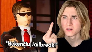 AŠ NEKENČIU JAILBREAK.