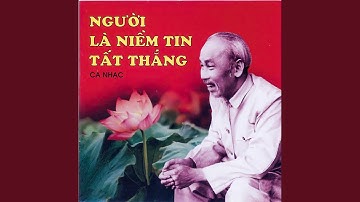 Người là niềm tin tất thắng