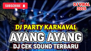 AYANG AYANG - DJ TRAP PARTY KARNAVAL // DJ CEK SOUND TERBARU 2025