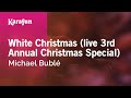 Download Mp3 Karaoke White Christmas (live 3rd Annual Christmas Special) - Michael Bublé * Gudang lagu Download Mp3 Karaoke White Christmas (live 3rd Annual Christmas Special) - Michael Bublé *
