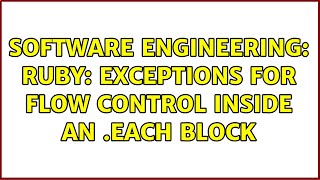 Celebrity Software Engineering: Ruby: Exceptions for flow control inside an .each block (2 Solutions!!) Wealth