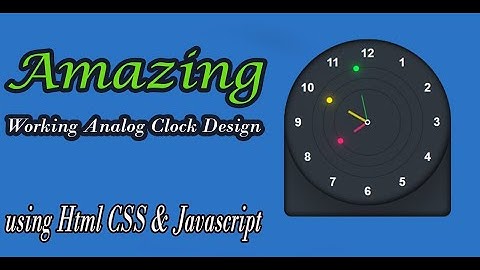 Amazing Working Analog Clock Design || using Html CSS & Javascript
