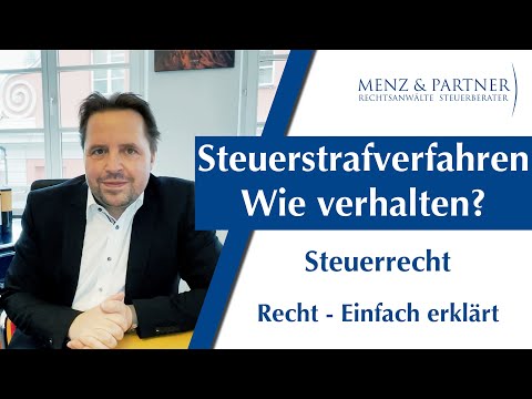 Steuerstrafverfahren - wie verhalte ich mich als Beschuldigter? | Steuerrecht | Menz & Partner