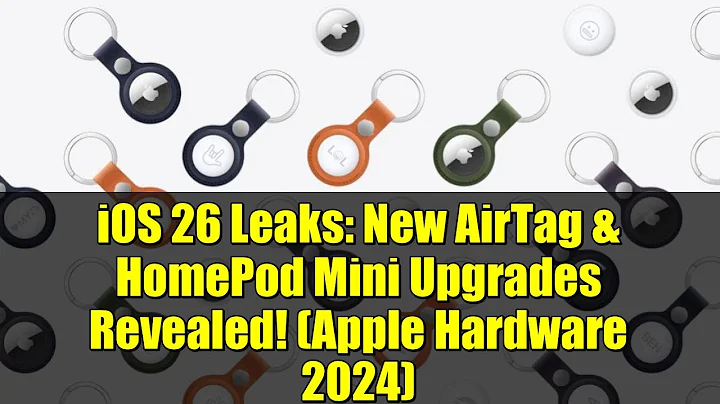 iOS 26 Leaks: New AirTag & HomePod Mini Upgrades Revealed! (Apple Hardware 2024)