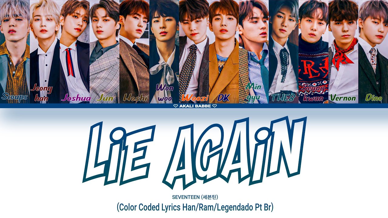 SEVENTEEN (세븐틴) LIE AGAIN LYRICS (COLOR CODED_HAN_ROM_PT.BR) YouTube