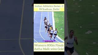 Womens 800m finals @Indian Athletic series -3 Astha malli wins Gold
