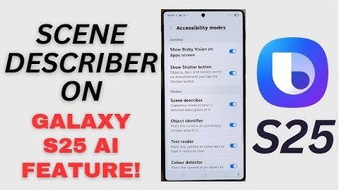 Galaxy S25/S25+/Ultra: How to Enable/Disable Bixby Vision Scene Describer