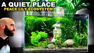 "A Quiet Place" PEACE LILY ECOSYSTEM AQUARIUM **I’m Speechless**