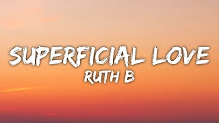 Ruth B. - Superficial Loves