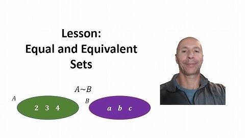 Equal and Equivalent Sets