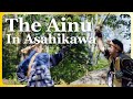Exploring the lands of the ainu asahikawa