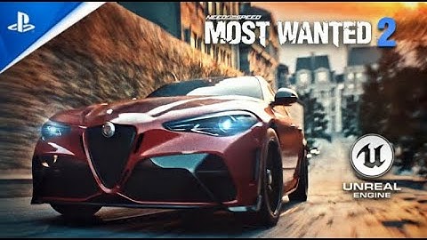 Need For Speed MOST WANTED 2   Unreal Engine 5 Insane Showcase | Concept Trailer