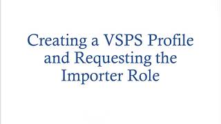 Importer/Brokers: Getting Your Level 1 eAuth and VSPS Importer Role