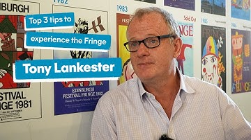Top 3 tips to experience the Fringe - with Tony Lankester