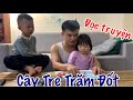 Đọc truyện: Cây Tre Trăm Đốt cho Đậu Bắp nghe
