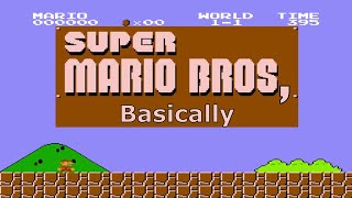 Super Mario Bros, Basically