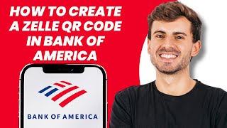 How to Create a Zelle QR Code in Bank of America
