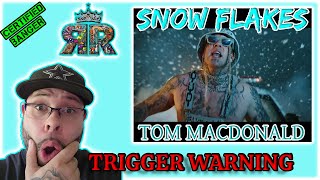 First time hearing Tom Macdonald -SnowFlakes(Rob Reacts)