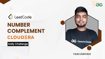 Number Complement | LeetCode Daily Challenge 27 December | Cloudera | Yash Dwivedi