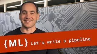 Let’s Write a Pipeline  Machine Learning Recipes #4