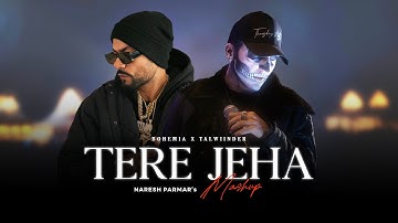 Tere Jeha X Bohemia Mashup | Talwiinder X Bohemia | Naresh Parmar