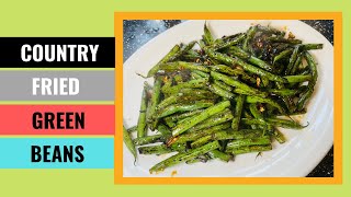 COUNTRY FRIED Green Beans with Garlic | Vegetarian | Aunty Mary Cooks