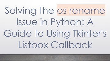 Solving the os rename Issue in Python: A Guide to Using Tkinter