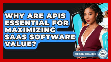 Why Are APIs Essential For Maximizing SaaS Software Value? - Legal And HR SaaS Stack