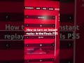 How to turn on instant replay in the finals PS5