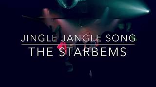 THE STARBEMS - Jingle Jangle Song