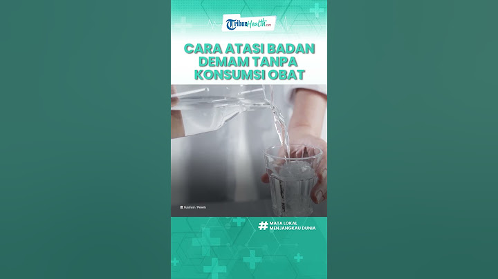 Cara Mudah Atasi Badan Demam Tanpa Konsumsi Obat: Minum Cukup Air hingga Hindari Pakaian Tebal
