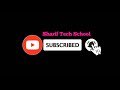Welcome to my channel my channel fast intro sharif tech school