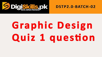 Graphic Design Quiz 1 Digiskills 2.0 Batch-02 Solution | DSTP 2.0 Batch-02 #graphicdesign #quiz1