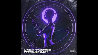 Dj NilMo, FutureN4ture - Pressure Baby (Official Audio Visualizer)