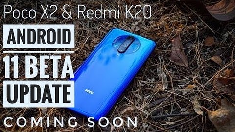 Poco X2 & Redmi K20 Android 11 Beta  Update release Coming Soon | Start roll out | Latest Update 🔥