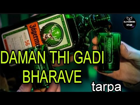 daman thi gadi bharave new tarpa song dj karan navsari