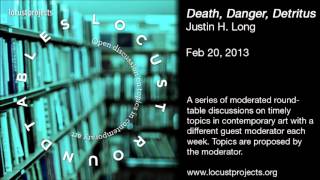 Round table discussion: Justin H. Long, Death, Danger, Detritus