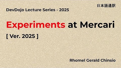 [Ver.2025] Experiments at Mercari_DevDojo(日本語通訳)
