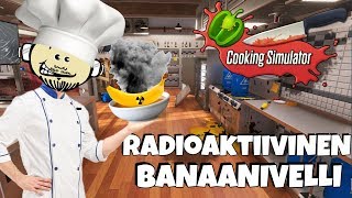 Juntti82 - RADIOAKTIIVINEN BANAANIVELLI (Cooking Simulator)
